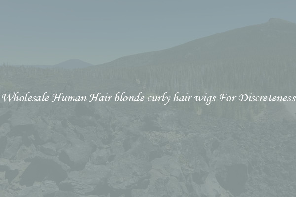 Wholesale Human Hair blonde curly hair wigs For Discreteness