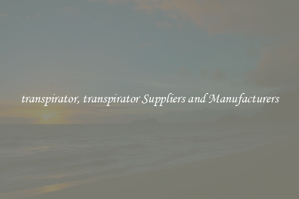transpirator, transpirator Suppliers and Manufacturers