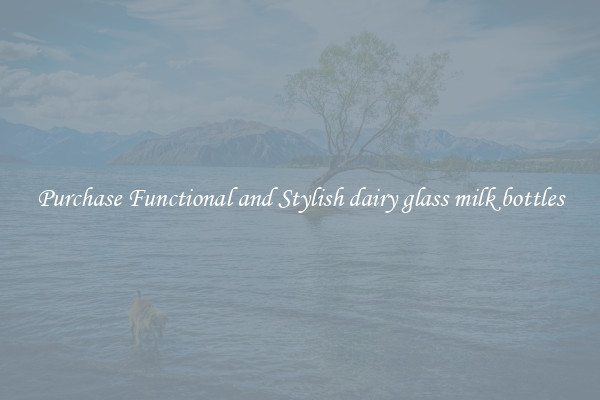 Purchase Functional and Stylish dairy glass milk bottles