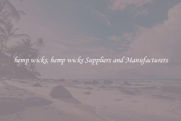 hemp wicks, hemp wicks Suppliers and Manufacturers