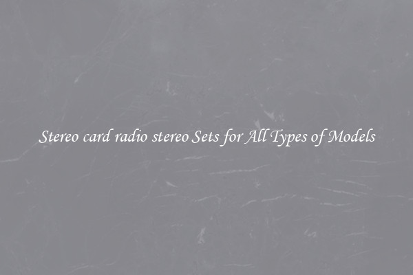 Stereo card radio stereo Sets for All Types of Models
