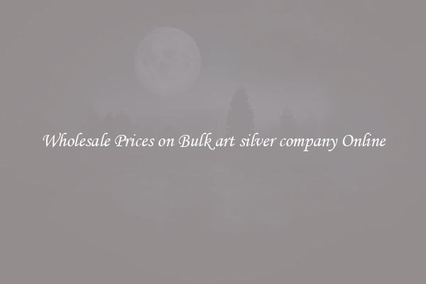 Wholesale Prices on Bulk art silver company Online