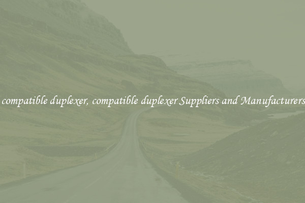 compatible duplexer, compatible duplexer Suppliers and Manufacturers