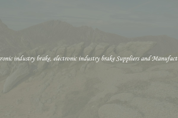 electronic industry brake, electronic industry brake Suppliers and Manufacturers