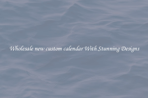 Wholesale new custom calendar With Stunning Designs