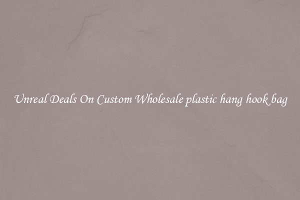 Unreal Deals On Custom Wholesale plastic hang hook bag