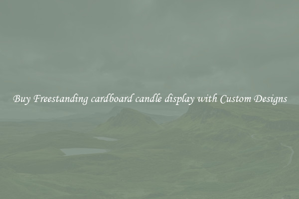 Buy Freestanding cardboard candle display with Custom Designs