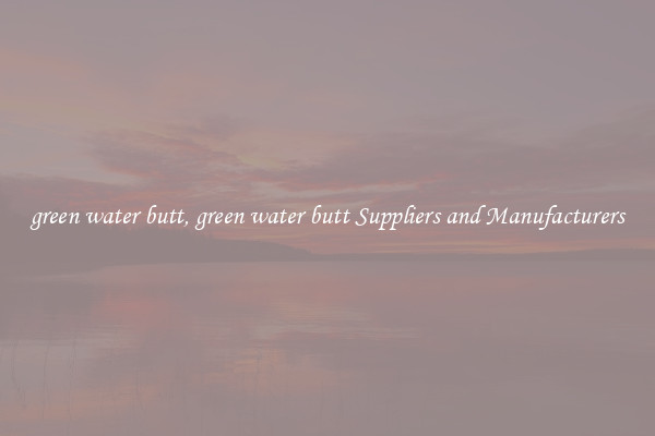 green water butt, green water butt Suppliers and Manufacturers