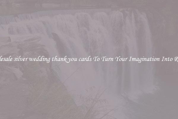 Wholesale silver wedding thank you cards To Turn Your Imagination Into Reality