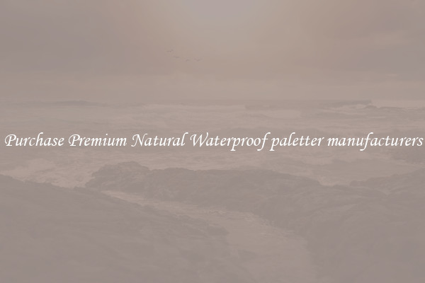 Purchase Premium Natural Waterproof paletter manufacturers