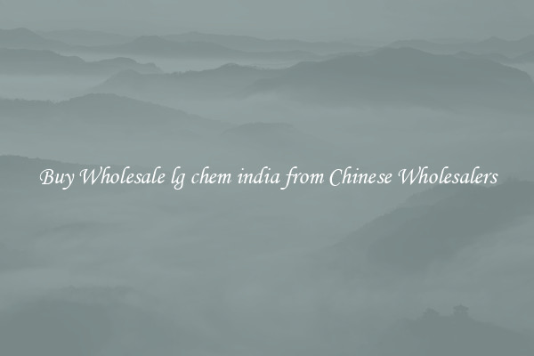 Buy Wholesale lg chem india from Chinese Wholesalers