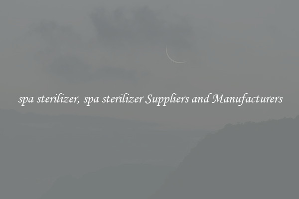 spa sterilizer, spa sterilizer Suppliers and Manufacturers