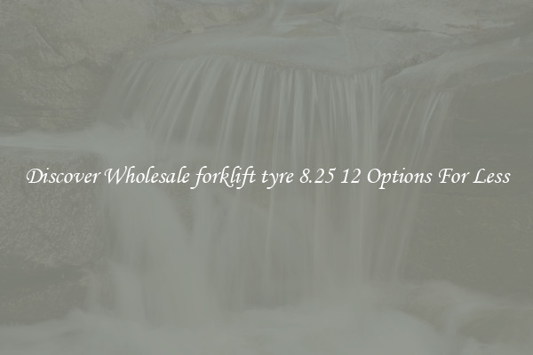 Discover Wholesale forklift tyre 8.25 12 Options For Less