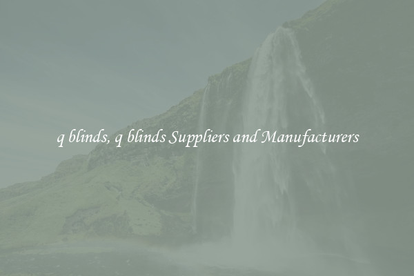 q blinds, q blinds Suppliers and Manufacturers