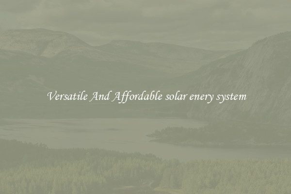 Versatile And Affordable solar enery system