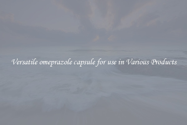 Versatile omeprazole capsule for use in Various Products