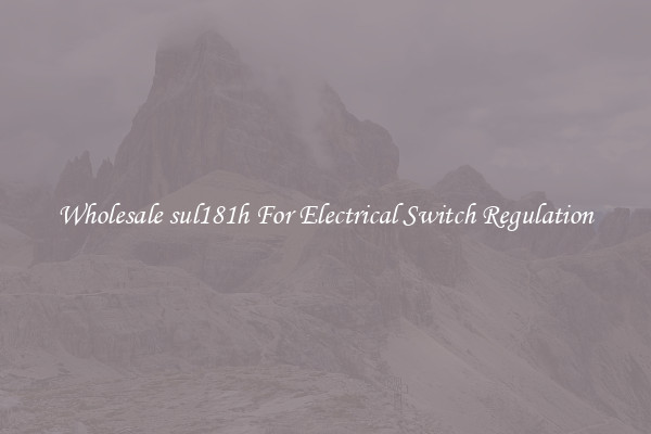 Wholesale sul181h For Electrical Switch Regulation