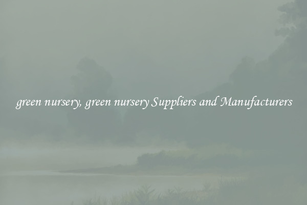 green nursery, green nursery Suppliers and Manufacturers