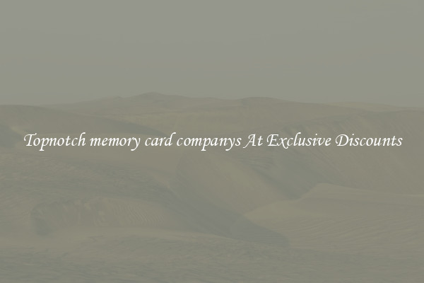 Topnotch memory card companys At Exclusive Discounts