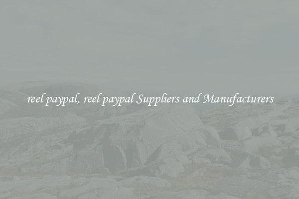 reel paypal, reel paypal Suppliers and Manufacturers